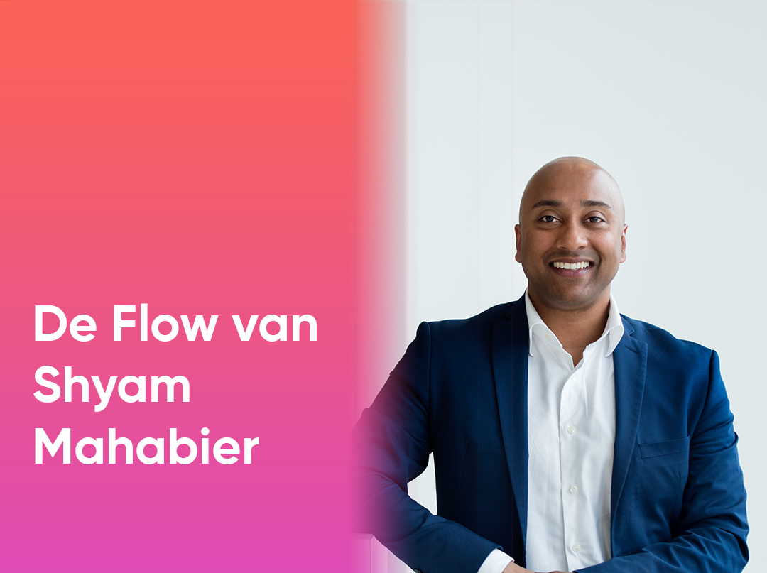 De flow van: Shyam Mahabier, Accountmanager regio Randstad & Noord-Holland